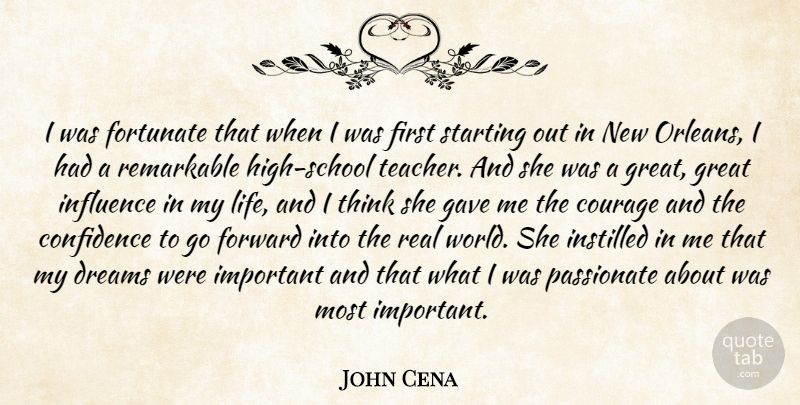 John Cena Quote About Dream, Teacher, Real: I Was Fortunate That When...