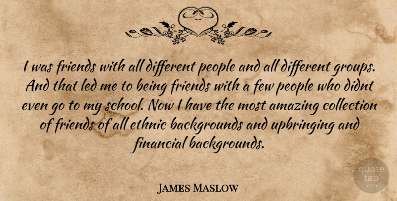 James Maslow Quote About School, People, Groups: I Was Friends With All...