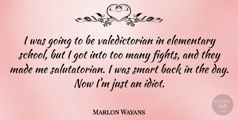 Marlon Wayans Quote About Smart, School, Fighting: I Was Going To Be...