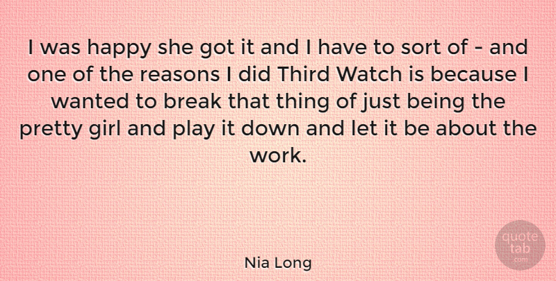 Nia Long Quote About Break, Reasons, Sort, Third, Watch: I Was Happy She Got...