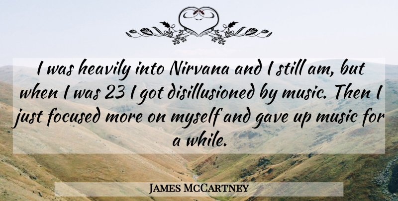James McCartney Quote About Music, Nirvana: I Was Heavily Into Nirvana...