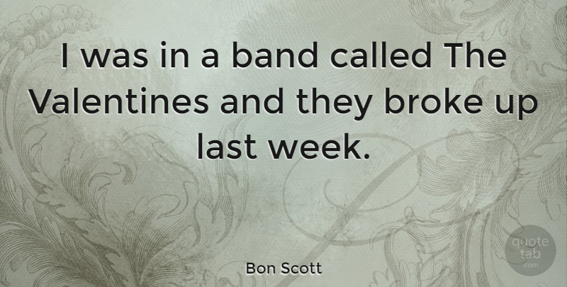 Bon Scott Quote About Valentine, Band, Lasts: I Was In A Band...