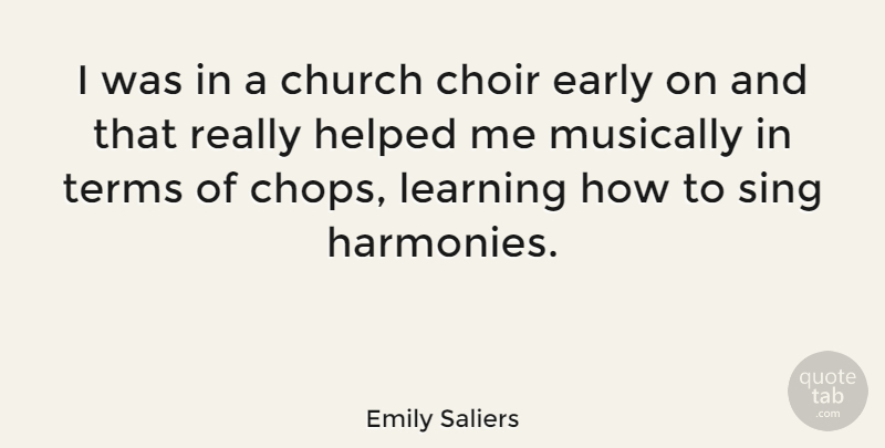 Emily Saliers Quote About Church Choir, Harmony, Term: I Was In A Church...