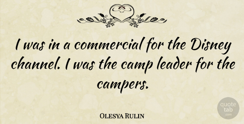 Olesya Rulin Quote About Leader, Disney Channel, Campers: I Was In A Commercial...
