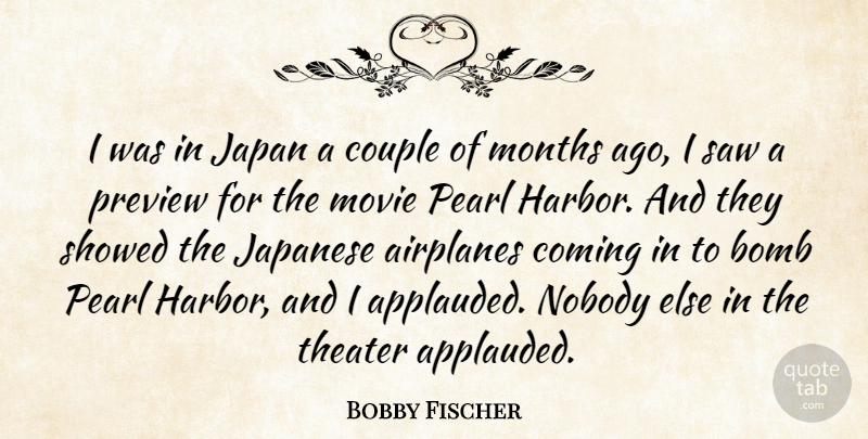 Bobby Fischer Quote About Couple, Airplane, Japan: I Was In Japan A...
