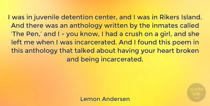 Lemon Andersen Quote About Anthology, Crush, Detention, Found, Inmates: I Was In Juvenile Detention...