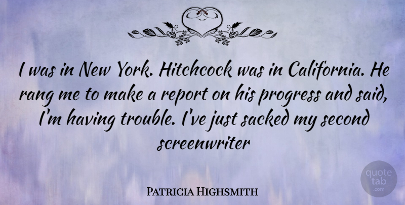 Patricia Highsmith Quote About New York, California, Progress: I Was In New York...