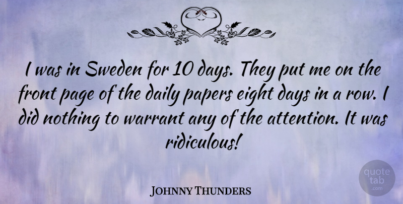 Johnny Thunders Quote About Eight, Attention, Paper: I Was In Sweden For...