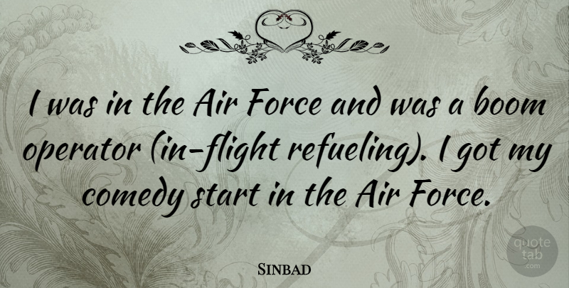 Sinbad Quote About Boom, Force, Operator: I Was In The Air...