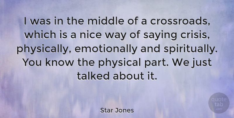Star Jones Quote About Nice, Way, Crossroads: I Was In The Middle...