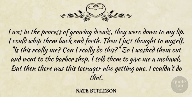 Nate Burleson Quote About Teenager, Giving, Growing: I Was In The Process...