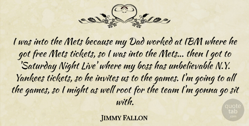 Jimmy Fallon Quote About Dad, Team, Night: I Was Into The Mets...
