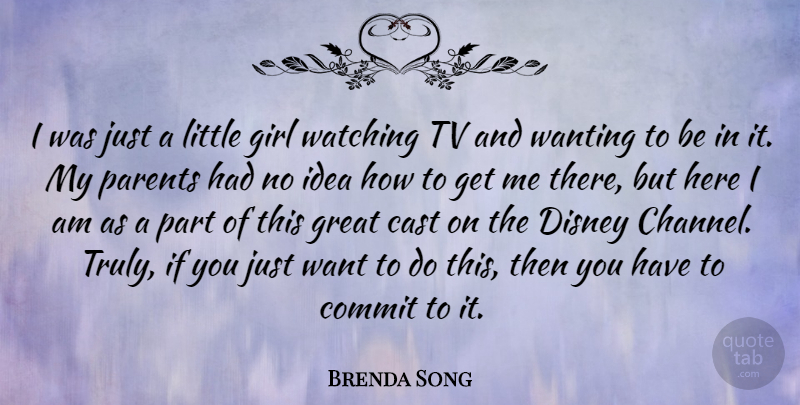 Brenda Song Quote About Cast, Commit, Disney, Great, Tv: I Was Just A Little...