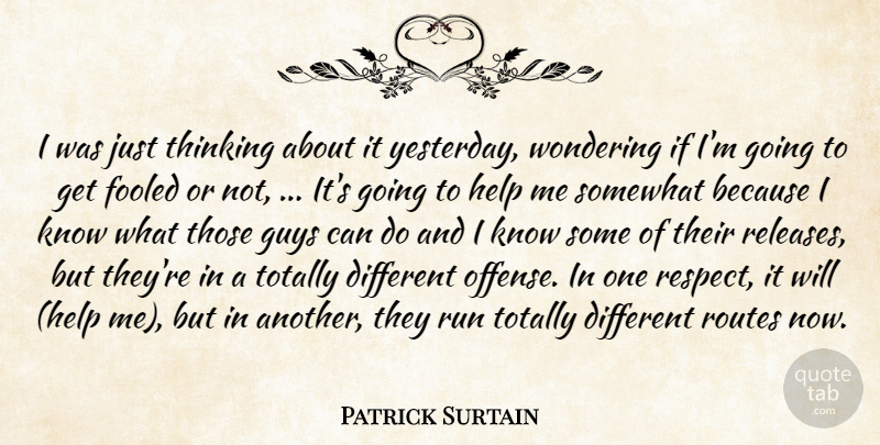 Patrick Surtain Quote About Fooled, Guys, Help, Routes, Run: I Was Just Thinking About...