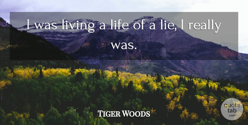 Tiger Woods Quote About Lying: I Was Living A Life...