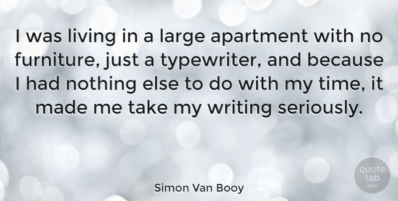 Simon Van Booy Quote About Large, Time: I Was Living In A...
