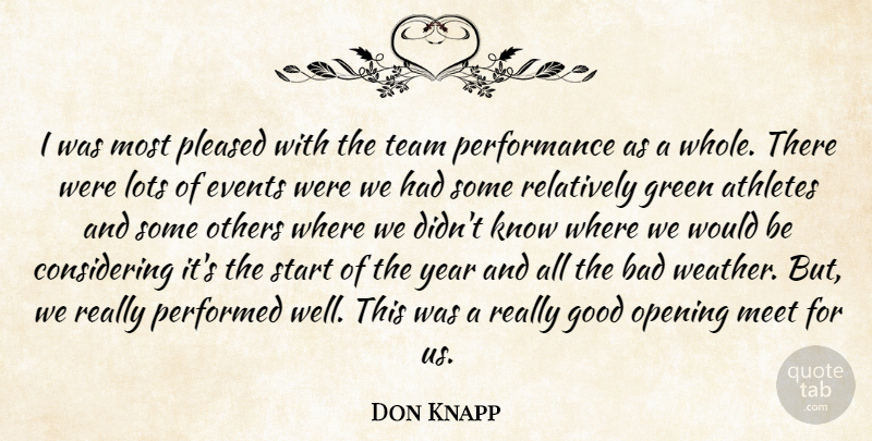 Don Knapp Quote About Athletes, Bad, Events, Good, Green: I Was Most Pleased With...