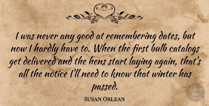Susan Orlean Quote About Winter, Hens, Firsts: I Was Never Any Good...