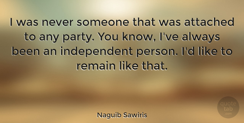 Naguib Sawiris Quote About undefined: I Was Never Someone That...