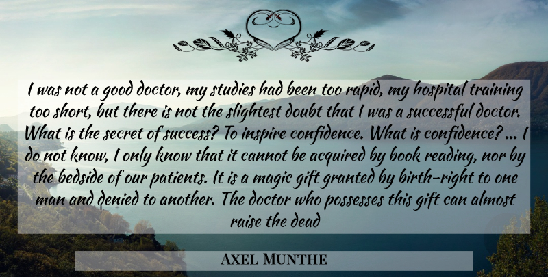 Axel Munthe Quote About Book, Reading, Successful: I Was Not A Good...