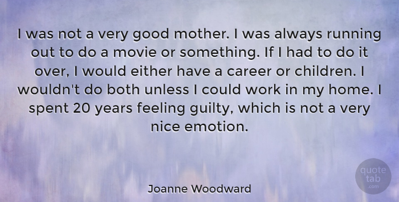 Joanne Woodward Quote About Both, Career, Either, Feeling, Good: I Was Not A Very...
