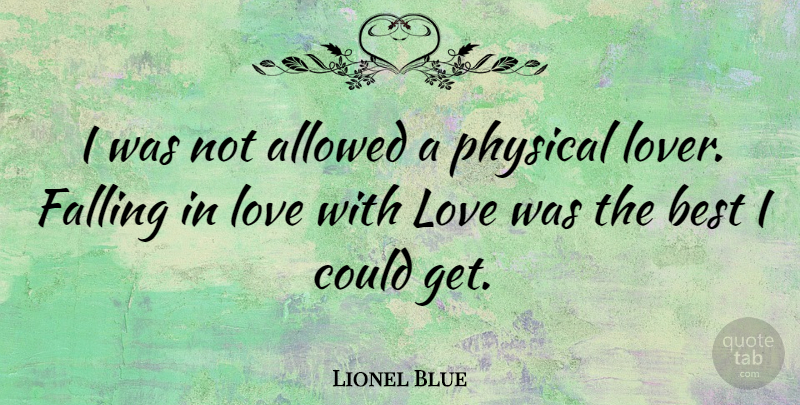 Lionel Blue Quote About Falling In Love, Fall, Lovers: I Was Not Allowed A...