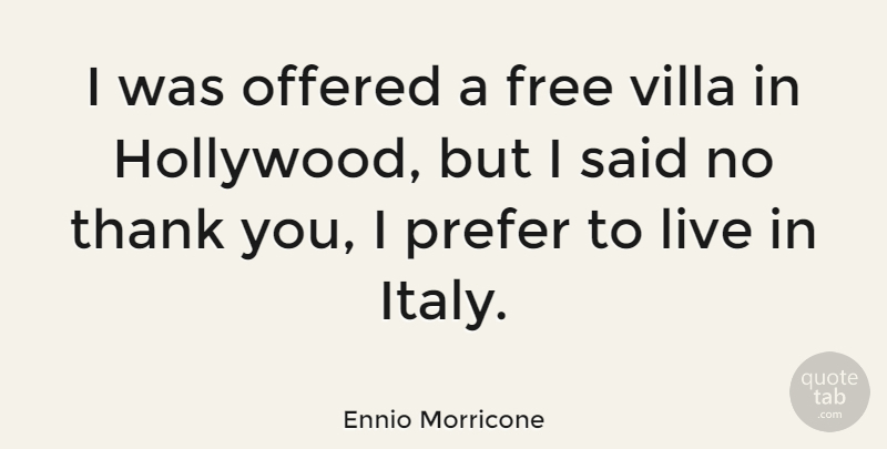Ennio Morricone Quote About Thank You, Villa, Hollywood: I Was Offered A Free...