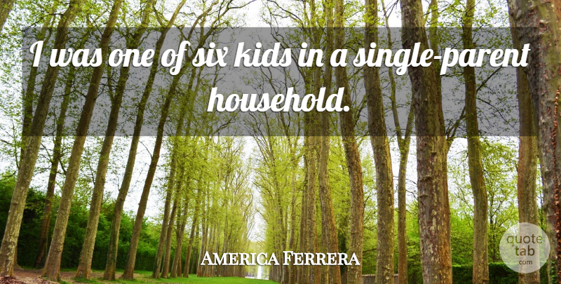 America Ferrera Quote About Kids: I Was One Of Six...