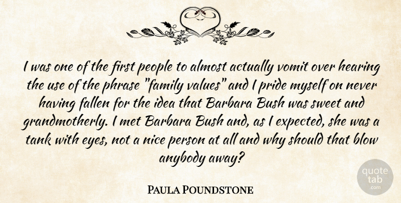 Paula Poundstone Quote About Sweet, Nice, Eye: I Was One Of The...