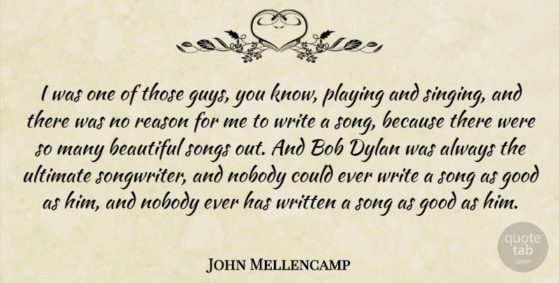 John Mellencamp Quote About Bob, Dylan, Good, Nobody, Playing: I Was One Of Those...