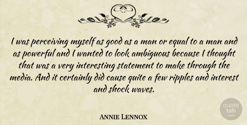 Annie Lennox Quote About Powerful, Men, Media: I Was Perceiving Myself As...