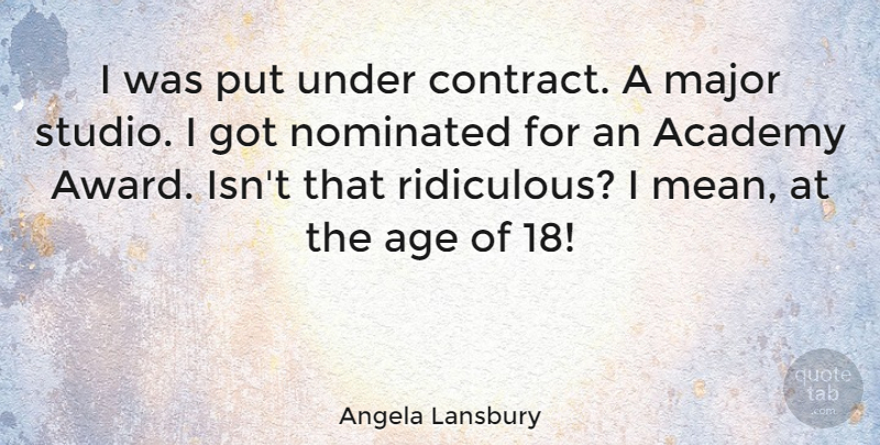 Angela Lansbury Quote About Mean, Awards, Age: I Was Put Under Contract...
