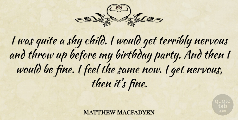 Matthew Macfadyen Quote About Birthday, Children, Party: I Was Quite A Shy...