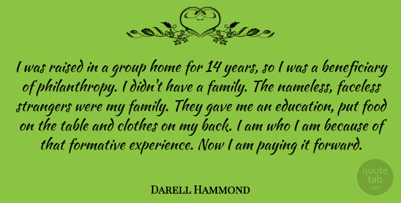 Darell Hammond Quote About Clothes, Education, Faceless, Family, Food: I Was Raised In A...