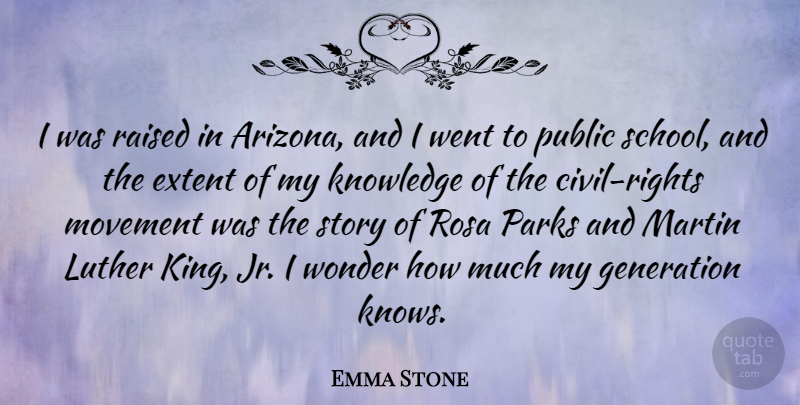 Emma Stone Quote About Kings, School, Rights: I Was Raised In Arizona...