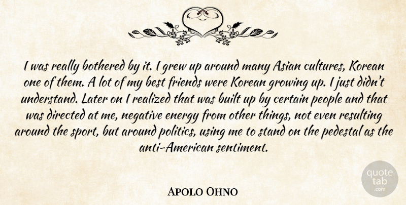 Apolo Ohno Quote About Asian, Best, Bothered, Built, Certain: I Was Really Bothered By...