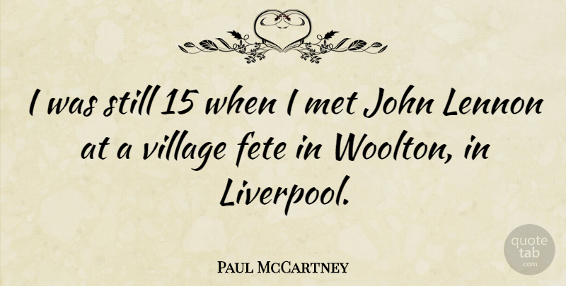 Paul McCartney Quote About Village, Lennon, Mets: I Was Still 15 When...