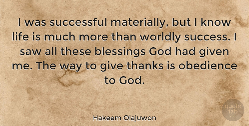 Hakeem Olajuwon Quote About Successful, Blessing, Giving: I Was Successful Materially But...