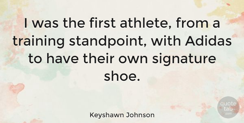 Keyshawn Johnson Quote About Athlete, Shoes, Training: I Was The First Athlete...
