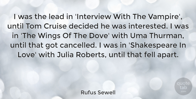Rufus Sewell Quote About Cruise, Decided, Fell, Julia, Lead: I Was The Lead In...