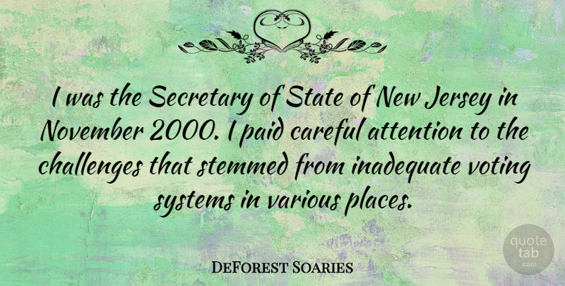 DeForest Soaries Quote About Voting, Challenges, Attention: I Was The Secretary Of...