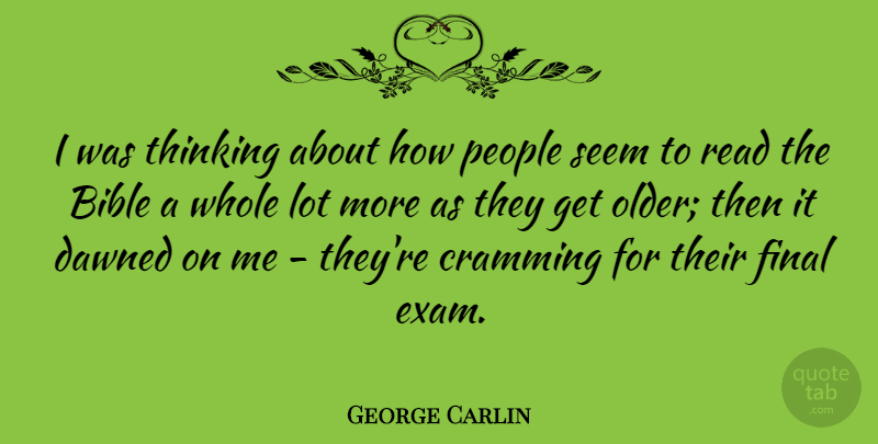 George Carlin Quote About Funny, Witty, Humor: I Was Thinking About How...