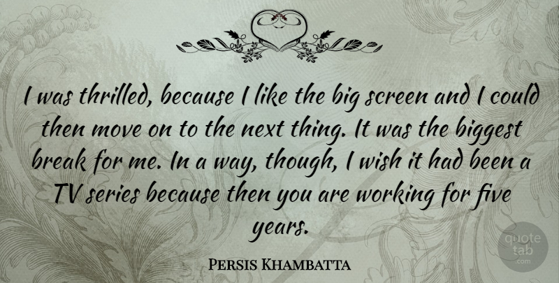 Persis Khambatta Quote About Biggest, Five, Next, Screen, Series: I Was Thrilled Because I...