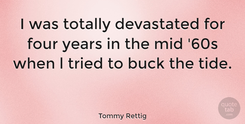 Tommy Rettig Quote About Years, Four, Bucks: I Was Totally Devastated For...