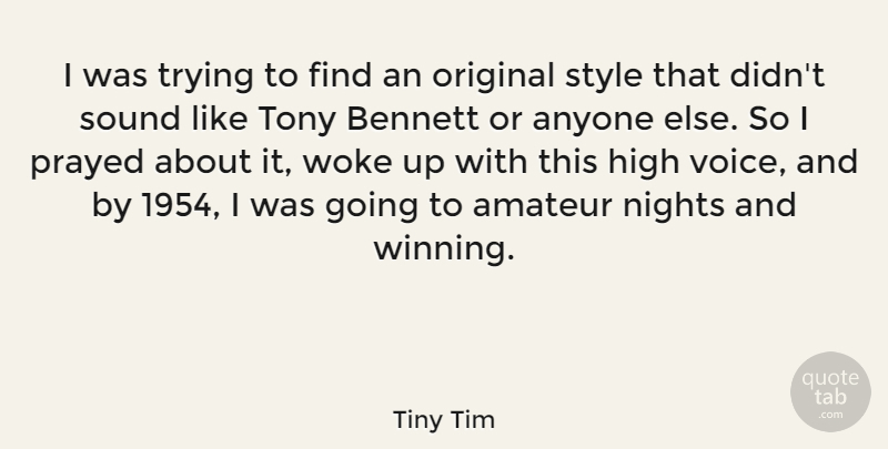 Tiny Tim Quote About Amateur, Anyone, Bennett, High, Nights: I Was Trying To Find...