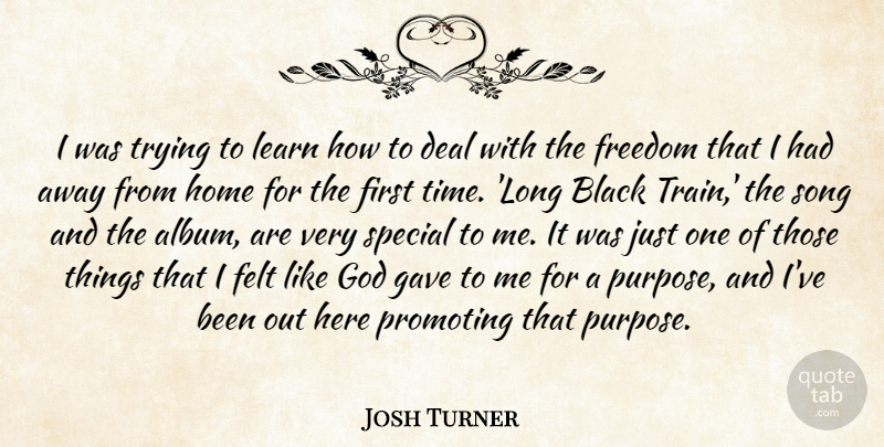 Josh Turner Quote About Song, Home, Long: I Was Trying To Learn...