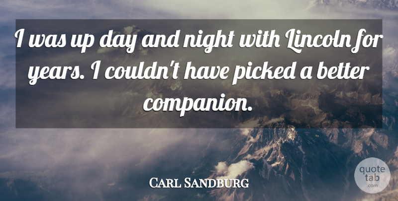 Carl Sandburg Quote About Night, Years, Day And Night: I Was Up Day And...