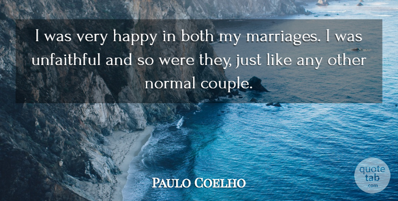 Paulo Coelho Quote About Couple, Divorce, Normal: I Was Very Happy In...