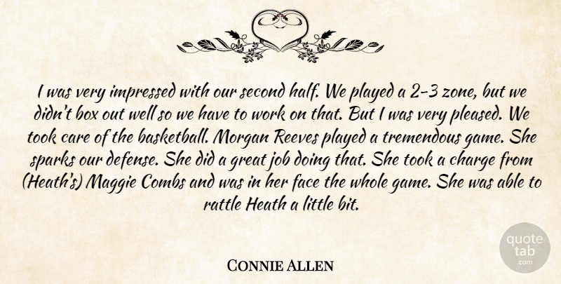 Connie Allen Quote About Box, Care, Charge, Face, Great: I Was Very Impressed With...
