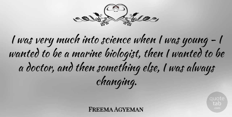 Freema Agyeman Quote About Marine, Doctors, Young: I Was Very Much Into...